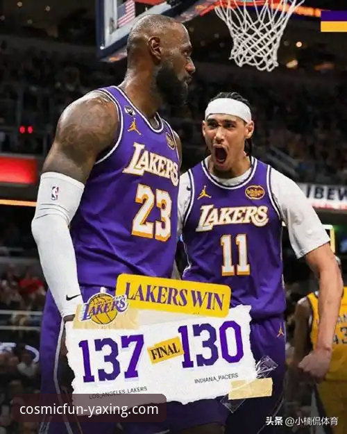 亚星娱乐APP下载 湖人137-130力克步行者:一场进攻盛宴背后的战术与技术深度解析